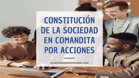 Constituci N De La Sociedad En Comandita Por Acciones Contador
