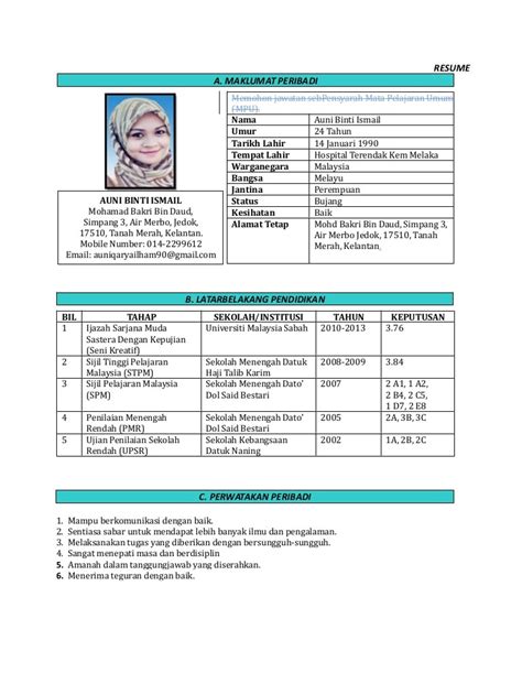 Saya telah sediakan resume dan sijil yang berkaitan untuk rujukan pihak tuan/puan. Contoh Resume Bahasa Melayu