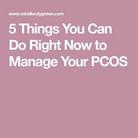 5 things you can do right now to manage your pcos pcos polycystic ovarian syndrome ovarian