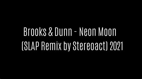 Brooks And Dunn Neon Moon Stereoact Remix Tik Tok The Sun Goes Down Youtube