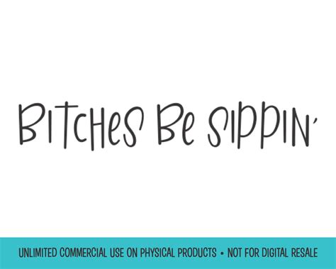 Bitches Be Sippin Svg Etsy
