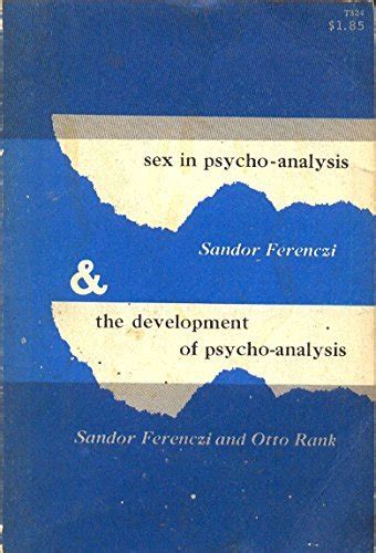 Sex In Psycho Analysis Development Of Psycho Analysis By Sandor And Otto Rank 9780486203249 Ebay