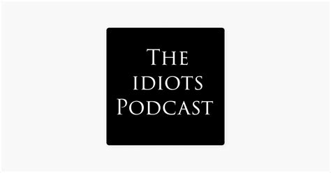 ‎the idiots podcast ep 2 war crimes and atrocities on apple podcasts