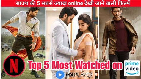 Top 5 Most Watched South Indian Movies On Netflix Amazon Prime Video And Mx Player Youtube