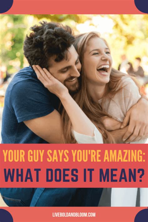 When A Guy Says You Are Amazing What Does It Mean