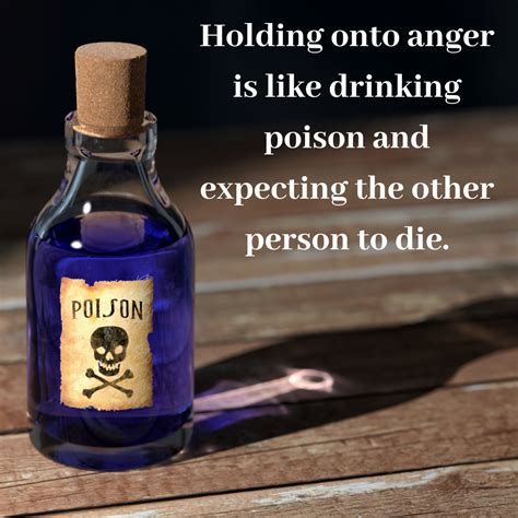 Holding Onto Anger Is Like Drinking Poison And Expecting The Other