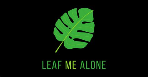 Leaf Me Alone Leaf Me Alone Sticker Teepublic