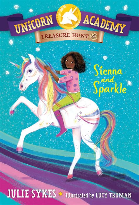 Unicorn Academy Treasure Hunt 4 Sienna And Sparkle Author Julie Sykes Illustrated By Lucy
