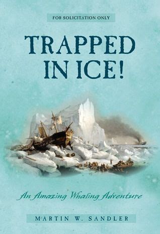 Please note, content & subject matter will be suitable for a 9 year old. NON_FICTION | Trapped In Ice!: An Amazing True Whaling ...