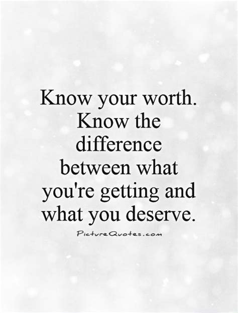 Know Your Worth Quotes And Sayings Know Your Worth Picture Quotes