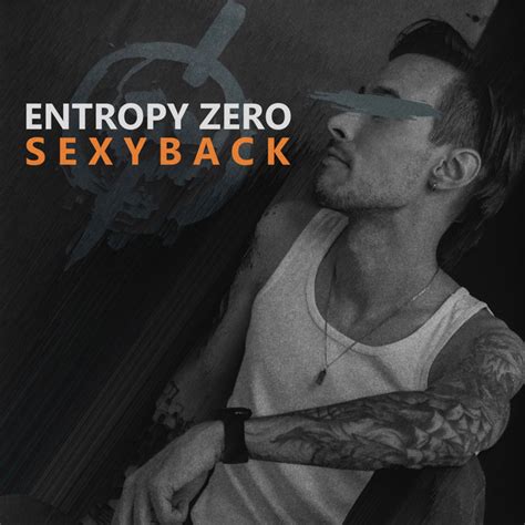 Sexyback Single By Entropy Zero Spotify