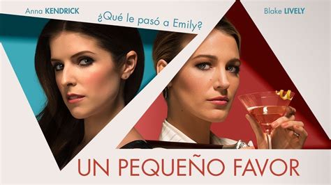 Encuentre los datos, sinopsis, fotos, videos y horarios de la película un pequeño favor dirigida por paul feig con anna kendrick, blake lively, henry golding, andrew rannells, linda cardellini, eric johnson, sarah baker, ian ho, kelly mccormack, glenda braganza, cyndy day. Trailer- Descargar o Ver - Un Pequeño Favor Español Latino ...