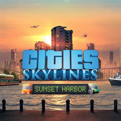 Cities: Skylines - Sunset Harbor