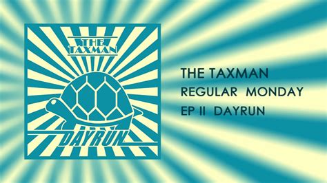 The Taxman Regular Monday Official Audio Youtube