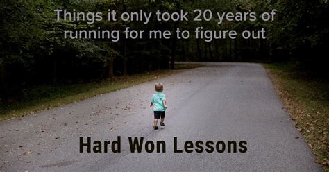 Hard Won Lessons