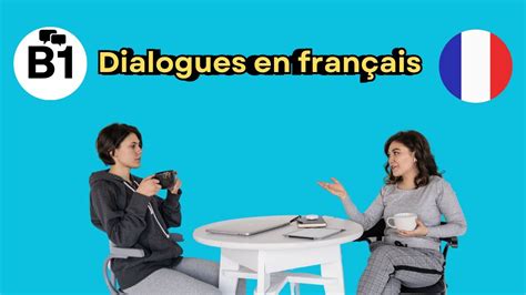 Dialogues En Français Au Niveau B1 Youtube