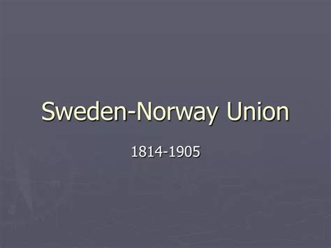 Ppt Sweden Norway Union Powerpoint Presentation Free Download Id