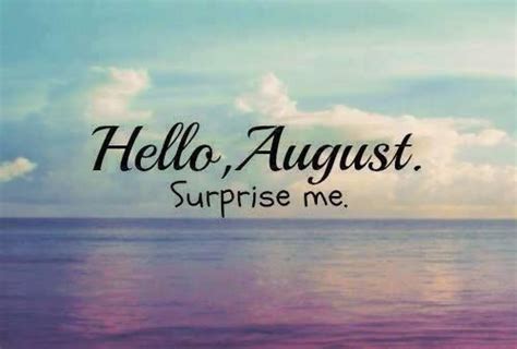 Hello August Surprise Me Pictures Photos And Images For Facebook