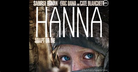 Hanna Le Film Lessentiel Et Le Casting Puremedias