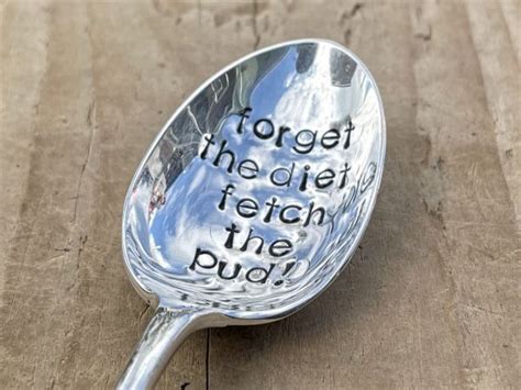 Silver Plate Forget The Diet Fetch The Pud Dessert Spoon Washed Up Wood