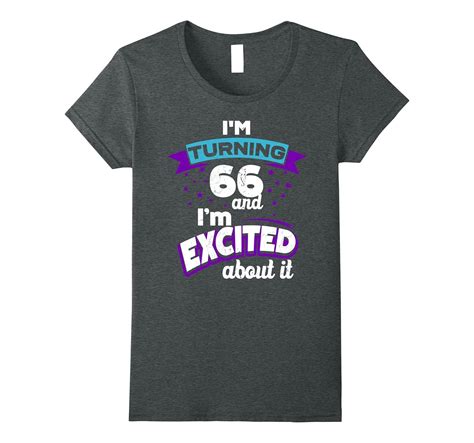 T For Turning 66 Funny 66th Birthday T T Shirt 4lvs