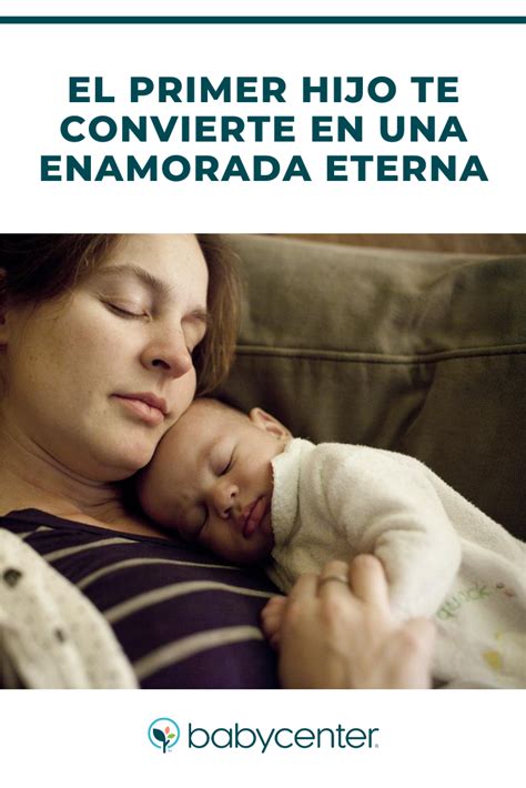 El Primer Hijo Te Convierte En Una Enamorada Eterna Babycenter En