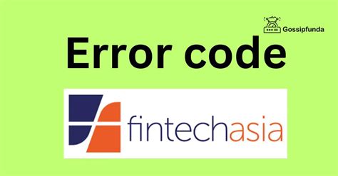 Error Code Fintechasia Gossipfunda