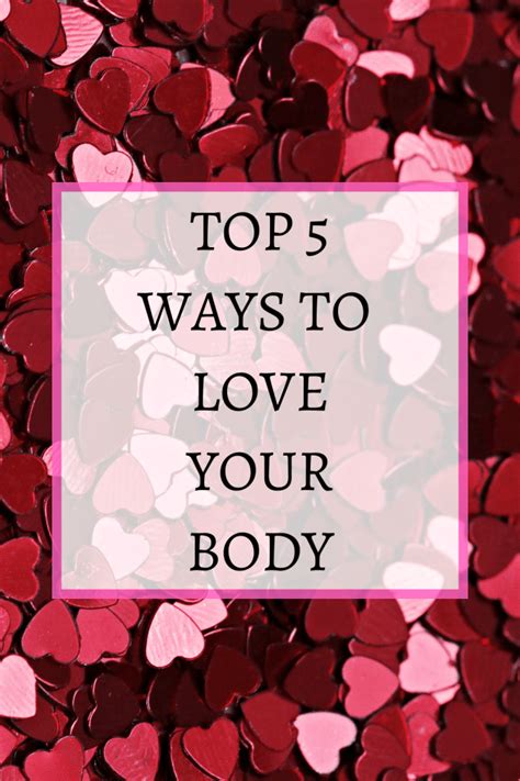 Top Five Ways To Love Your Body Grace Blossoms Loving Your Body