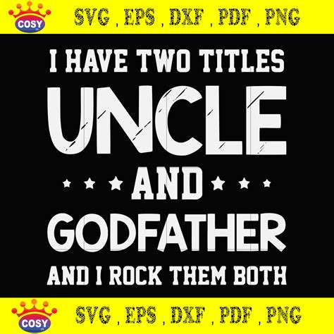 I Have Two Titles Uncle And Godfather And I Rock Them Both Svg