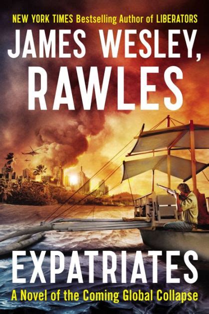 Expatriates A Novel Of The Coming Global Collapse By James Wesley