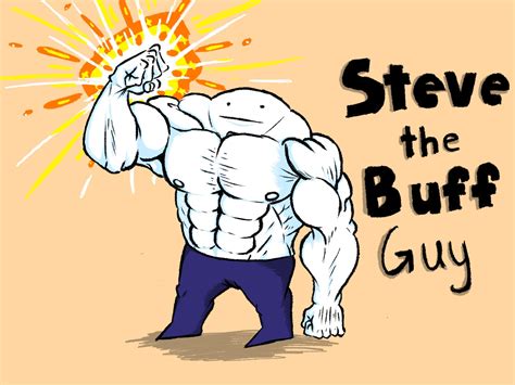 Steve The Buff Guy By Stunkman On Newgrounds