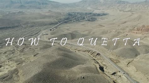 Quetta Travel Guide Urak Valley Hanna Lake Youtube
