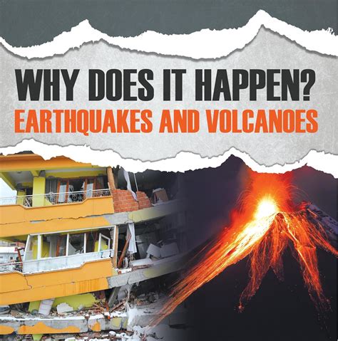 Why Does It Happen Earthquakes And Volcanoes Natural