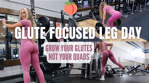 Glute Focused Leg Day Workout Routine How To Grow Your Booty And Not
