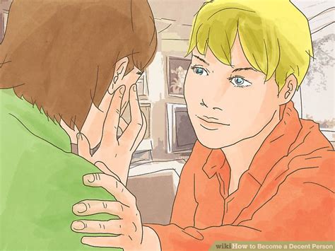 How To Become A Decent Person With Pictures Wikihow