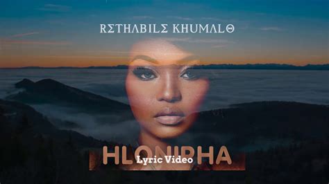 Rethabile Khumalo Hlonipha Lyric Video Youtube