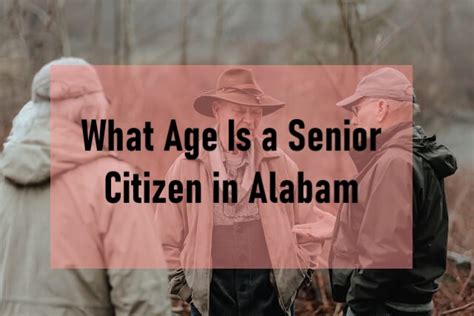 What Age Is A Senior Citizen In Alabama My Guide For Seniors