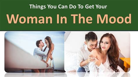 How To Get Girls In The Mood Fast Things You Can Do To Get Your Woman
