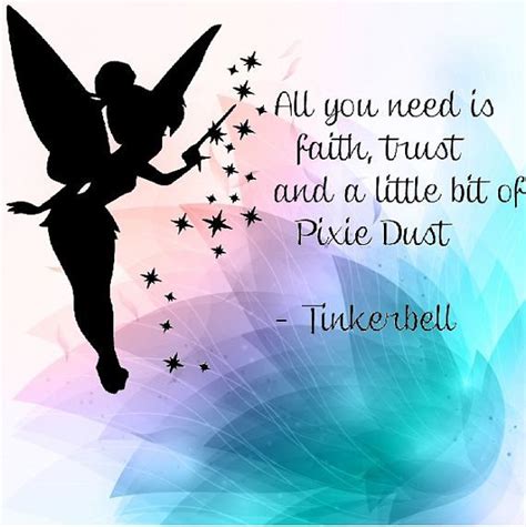 Tinkerbell All You Need Is Faith Trust And A Little Bit Of Pixie Dust