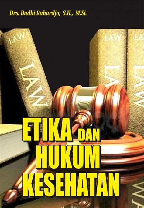 Buku Etika Hukum Kesehatan-Buku Etika dan Hukum Kesehatan Penerbit Deepublish