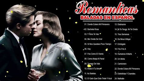 Las 100 Mejores Baladas En Español Las Mejores Baladas Romanticas De
