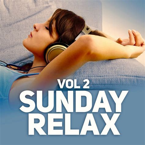 Sunday Relax Vol 2 Compilation By Various Artists Spotify