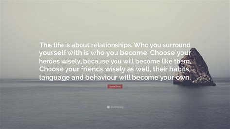 Steve Knox Quote This Life Is About Relationships Who You Surround