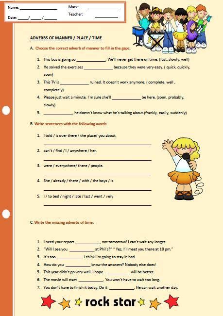 Complete the following sentences using appropriate verbs or adverbs. Adverbs of Manner, Place and Time Worksheet | Time ...