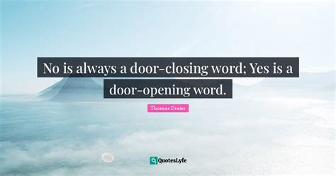 No Is Always A Door Closing Word Yes Is A Door Opening Word Quote