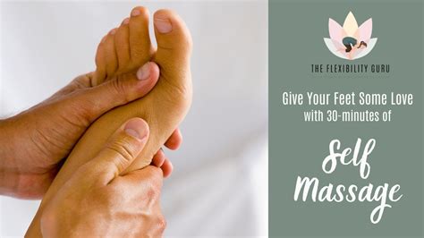 30 Minute Guided Self Massage For Your Feet Youtube