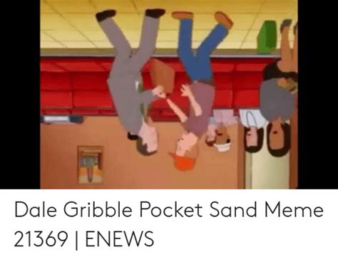 Dale Gribble Pocket Sand Meme 21369 Enews Meme On Meme