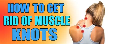 How To Get Rid Of Muscle Knots Massage Advisors