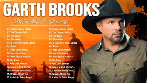 Best Of Songs Garth Brooks Garth Brooks Greatest Hits Full Album