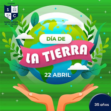 Día De La Tierra 22 De Abril Colegio Santa Cecilia De La Calera